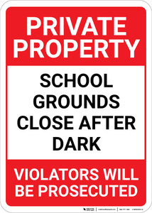 Private Property: School Grounds Close After Dark Violators Prosecuted Portrait - Wall Sign