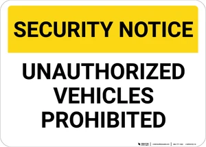Security Notice: Unauthorized Vehicles Prohibited Landscape - Wall Sign