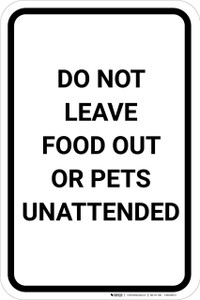 Do Not Leave Food Or Pets Unattended Portrait - Wall Sign