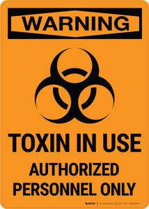 Warning: Toxin In Use Authorized Personnel Only with Icon Portrait - Wall Sign
