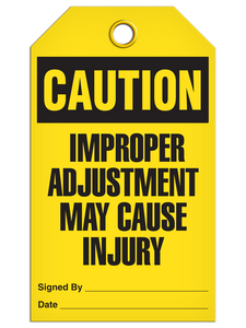 Caution Improper Adjustment May Cause Injury Tags