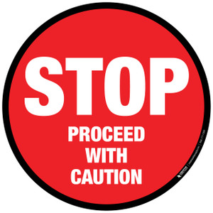 Floor Sign - Stop - Proceed with Caution Floor Sign - Stop - Proceed with Caution