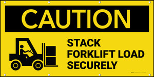 Caution Stack Forklift Load Securely With Graphic Banner