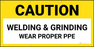 Caution Welding & Grinding Wear Proper PPE Banner