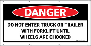 Danger Do Not Enter Trailer with Forklift Unless Wheels Are Chocked Banner