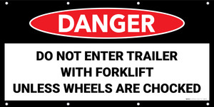 Danger Do Not Enter Trailer With Forklift Until Wheels Are Chocked No Frame Banner