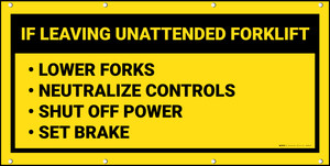 If Leaving Unattended Forklift Lower Forks Neutralize Controls Shut Off Power Set Brake with Frame Banner
