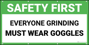 Safety First Everyone Grinding Must Wear Goggles Banner