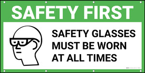 Safety First Safety Glasses Must be Worn at All Times Banner