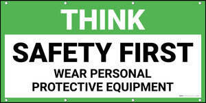 Think Safety First Wear PPE Banner