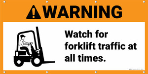 Warning Watch Out For Forklift Traffic ANSI Banner