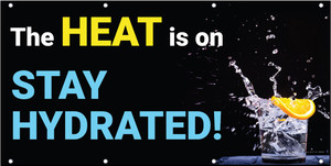 The Heat is on Stay Hydrated Water Banner The Heat is on Stay Hydrated Water Banner