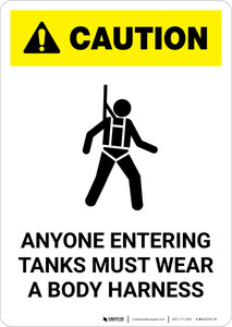 Caution: Anyone Entering Tanks Must Wear Body Harness - Portrait Wall Sign