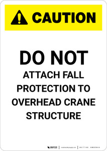 Caution: Do Not Attach Fall Protection to Crane - Portrait Wall Sign