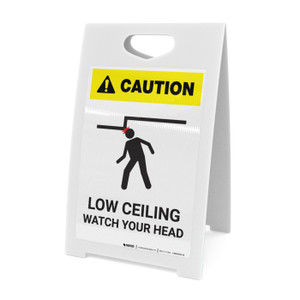 Caution: Low Ceiling Watch Your Head - A-Frame Sign