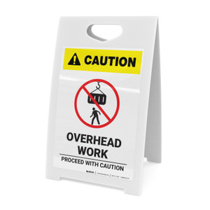 Caution: Overhead Work Proceed With Caution - A-Frame Sign Caution: Overhead Work Proceed With Caution - A-Frame Sign