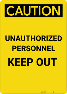 Caution: Admittance Unauthorized Personnel Keep Out - Portrait Wall Sign