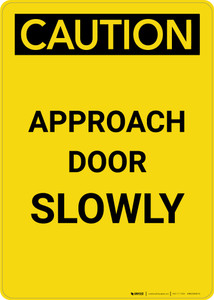 Caution: Approach Door Slowly - Portrait Wall Sign