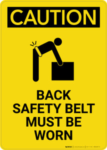 Caution: Back Safety Belt Must Be Worn With Graphic - Portrait Wall Sign