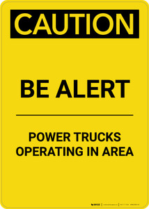 Caution: Be Alert Power Trucks Operating In Area - Portrait Wall Sign