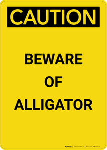 Caution: Beware Of Alligator - Portrait Wall Sign
