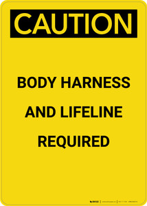 Caution: Body Harness and Lifeline Required - Portrait Wall Sign
