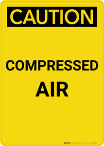 Caution: Compressed Air - Portrait Wall Sign
