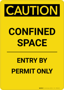 Caution: Confined Space Entry By Permit Only - Portrait Wall Sign
