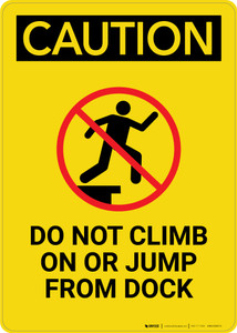 Caution: Do Not Climb On Or Jump From Dock - Portrait Wall Sign