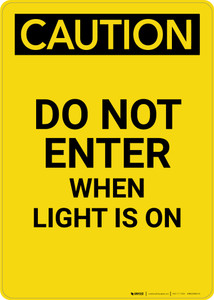 Caution: Do Not Enter When Light Is On - Portrait Wall Sign
