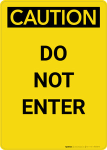 Caution: Do Not Enter - Portrait Wall Sign