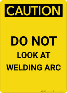 Caution: Do Not Look At Welding Arc - Portrait Wall Sign