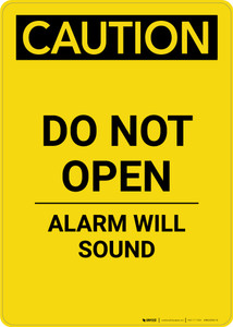 Caution: Do Not Open Alarm Will Sound - Portrait Wall Sign