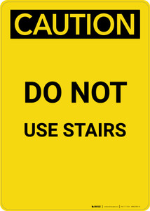 Caution: Do Not Use Stairs - Portrait Wall Sign