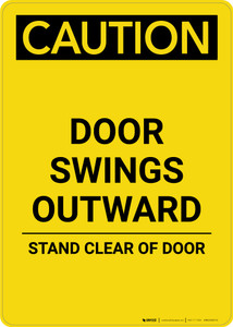 Caution: Door Swings Outward Stand Clear Of Door - Portrait Wall Sign