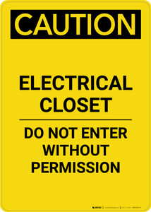 Caution: Electrical Closet Do Not Enter Without Permission - Portrait Wall Sign