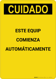 Caution: Equipment Starts Automatically Spanish - Portrait Wall Sign