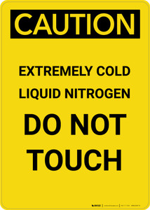 Caution: Extremely Cold Liquid Nitrogen - Portrait Wall Sign