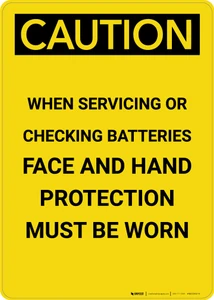 Caution: Face Shield Hand Protection Must be When With Batteries - Portrait Wall Sign