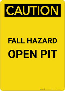 Caution: Fall Hazard Open Pit - Portrait Wall Sign