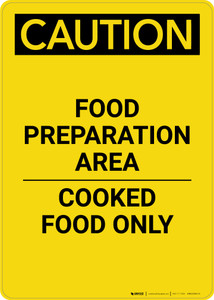 Caution: Food Prep Area Cooked Food Only - Portrait Wall Sign