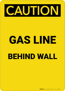 Caution: Gas Line Behind Wall - Portrait Wall Sign