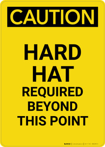 Caution: Hard Hat Required Beyond Point - Portrait Wall Sign