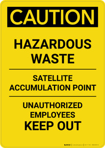 Caution: Hazardous Waste Satellite Accumulation Point - Portrait Wall Sign
