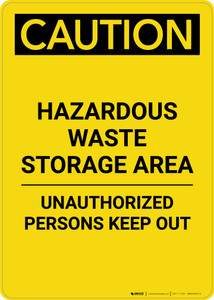 Caution: Hazardous Waste Storage Area Keep Out - Portrait Wall Sign