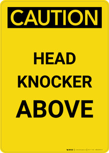 Caution: Head Knocker Above - Portrait Wall Sign