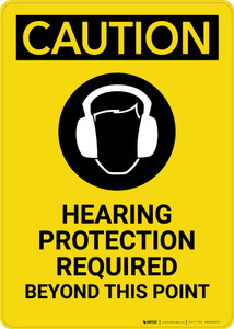 Caution: Hearing Protection Required Beyond This Point with Graphic - Portrait Wall Sign