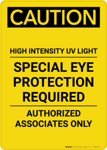 Caution: High Intensity UV Light Eye Protection Required - Portrait Wall Sign