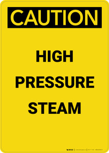 Caution: High Pressure Steam - Portrait Wall Sign