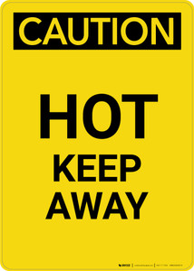Caution: Hot Keep Away - Portrait Wall Sign
